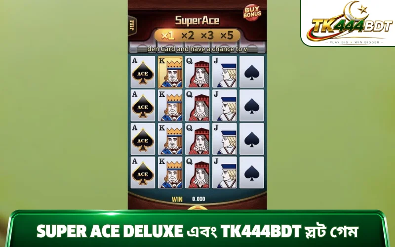 Super ace deluxe এবং TK444BDT স্লট গেম